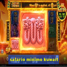 salario minimo kuwait